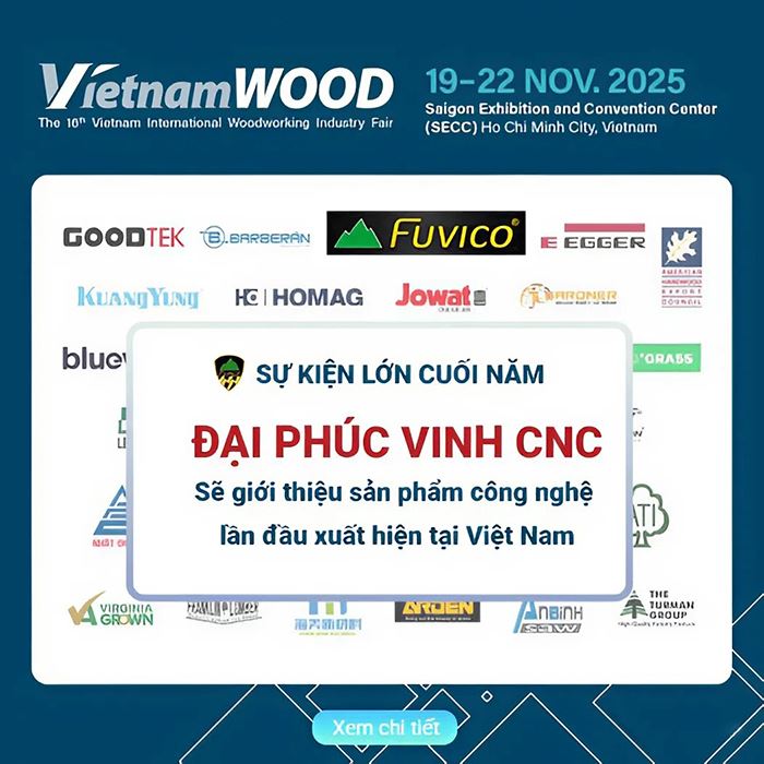 Triển lãm Quốc tế VIETNAMWOOD 2025 về máy móc thiết bị Công nghiệp ngành Chế Biến Gỗ